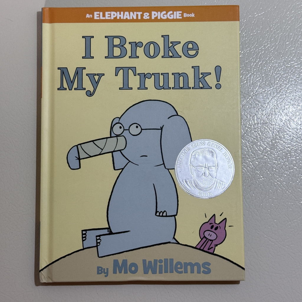 I Broke My Trunk! Mo Willems Elephant and Piggie Hardcover