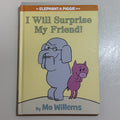 I Will Surprise My Friend! Mo Willems Elephant and Piggie Hardcover